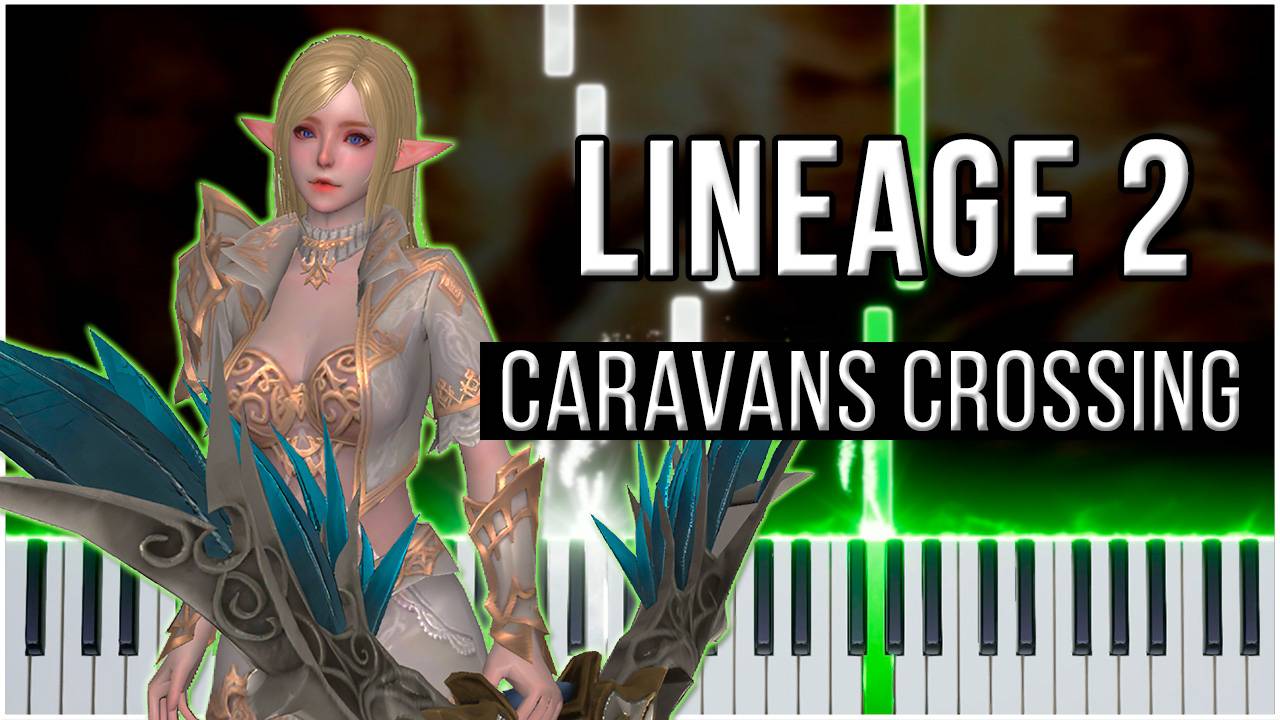 Gludin Theme / Caravans Crossing (Lineage 2) 【 КАВЕР НА ПИАНИНО 】