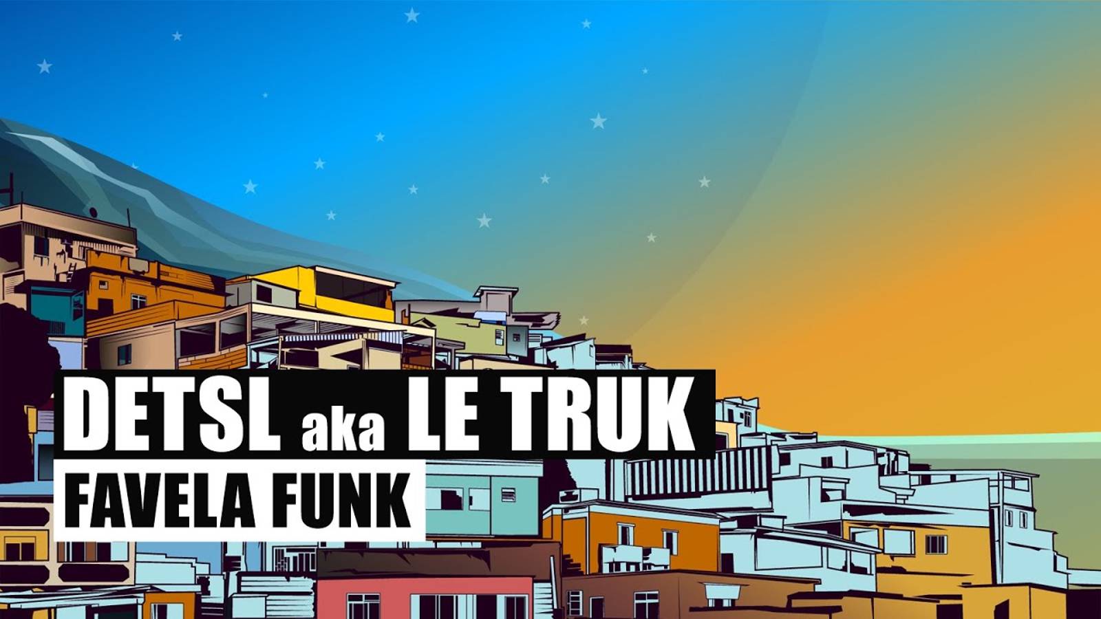 Detsl aka Le Truk - Favela Funk (Official audio)