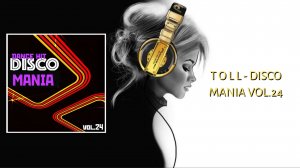 T o l l - DISCO Mania vol.24