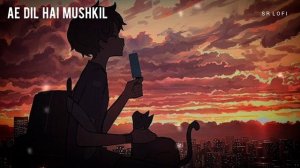 Ae Dil Hai Mushkil Title Track (Slowed + Reverb) | Arijit Singh | Ae Dil Hai Mushkil | SR Lofi