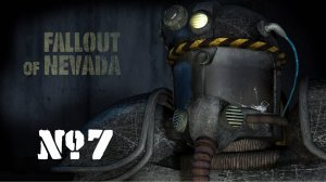 🎦Fallout of Nevada▶Прохождение #7