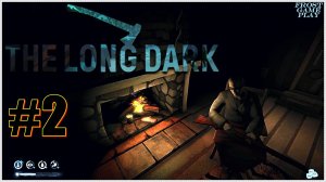 The Long Dark ►2 ► Задания Серой Матери