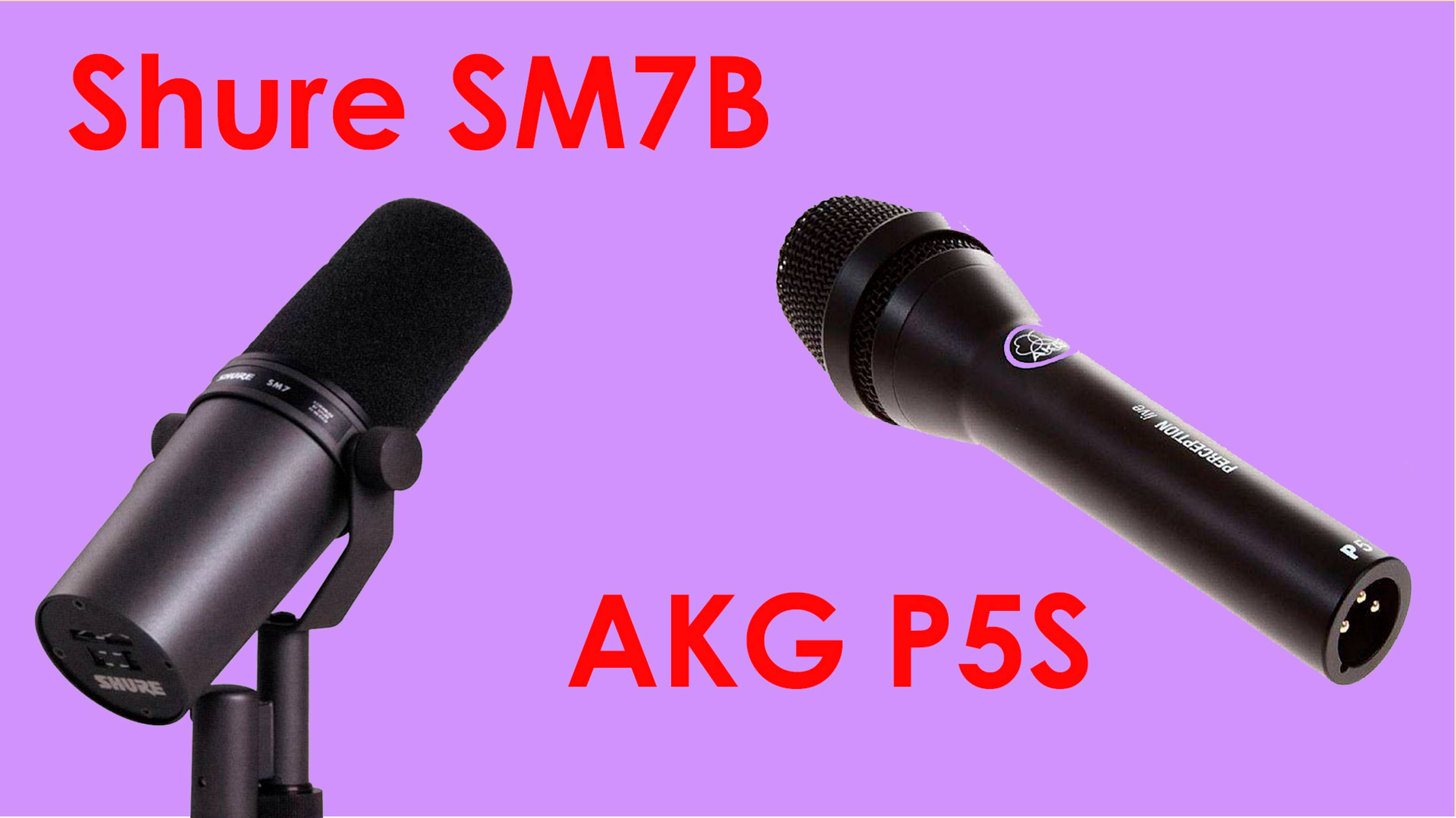 Микрофоны Shure SM7B и AKG P5S; стоит ли переплачивать?