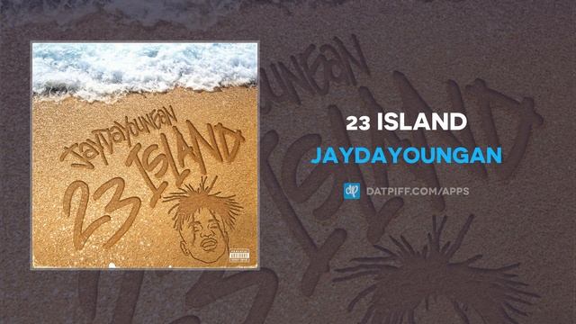 JayDaYoungan - 23 Island (AUDIO) смотреть онлайн