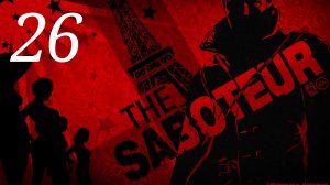 The Saboteur / Акт lI: Тяжелое Орудие