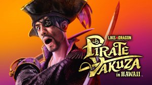 Like a Dragon: Pirate Yakuza in Hawaii — Трейлер спин-оффа Якудзы — Xbox Partner Preview 2024