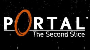 Portal: the second slice -intro- [High Quality]