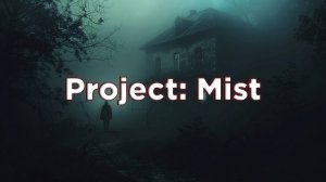 Проект: Туман ★ Project: Mist Demo ★ Первый Взгляд