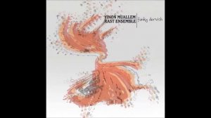Yinon Muallem Rast Ensemble - Turkish Rabbit (Official Audio)
