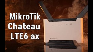 MikroTik Chateau LTE6 ax