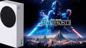 ЖИВ ЛИ STAR WARS BATTLEFRONT 2 НА XBOX SERIES S