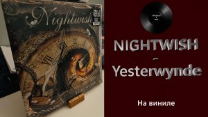 Про альбом и винил Nightwish – Yesterwynde (2024 Nuclear Blast) #109