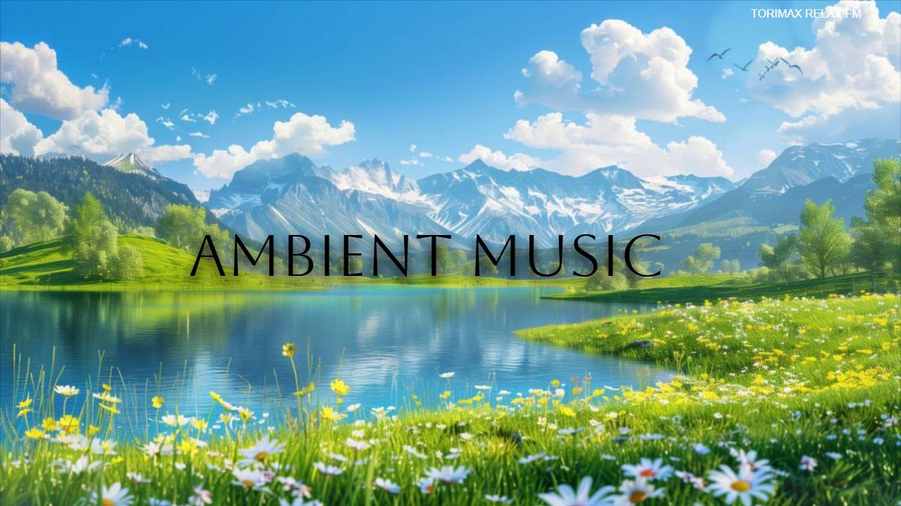 Ambient music _ Электронная музыка _ Эмбиент _ Ambient music _ Спокойная музыка _ Музыкальный сборни