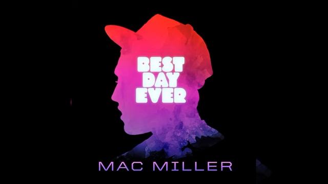 Mac Miller - Best Day Ever Prod By ID Labs