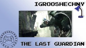 Live2 16.10.2024: The Last Guardian (PS5)