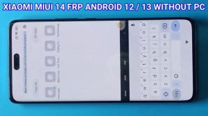 XIAOMI / REDMI / POCO MIUI 14 ALL ANDROID 12/13 FRP BYPASS 2024