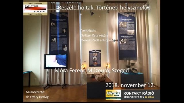 Tárlat: Beszélő holtak – Történeti helyszínelők / Móra Ferenc Múzeum смотреть онлайн