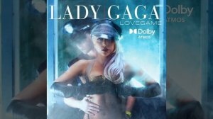 Lady Gaga: LoveGame (Dolby Atmos)