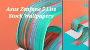 Asus Zenfone 5 Lite Stock Wallpapers