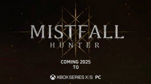 Mistfall Hunter — Трейлер экшена с элементами RPG и «соулслайка» — Xbox Partner Preview 2024