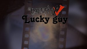 Lucky Guy | Gameplay | Identity V