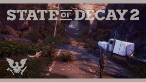 State of Decay 2 - Как выжить то?№14