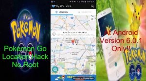 No Root!! Pokemon Go Location Hack!! Works On Android Version 6.0.1 Only