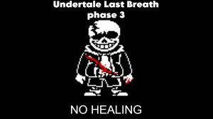 Undertale Last Breath phase 3 [NO HEALING]