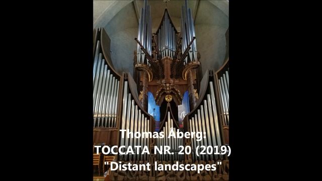 Thomas Åberg: Toccata Nr. 20 "Distant landscapes" (2019) смотреть онлайн