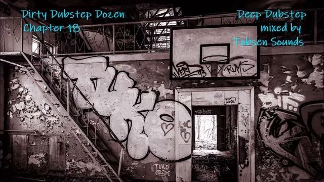 Dirty Dubstep Dozen - Chapter 18 (Deep Dubstep - Mixed By Tobsen Sounds)