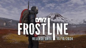 DayZ Frostline Трейлер 2024