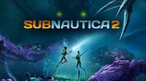 Subnautica 2 - Трейлер