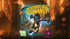 Destroy All Humans! Linux Mint 20. Геймплей. Без комментариев.