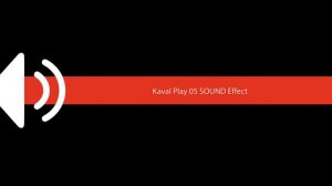 Kaval Play 05 SOUND Effect