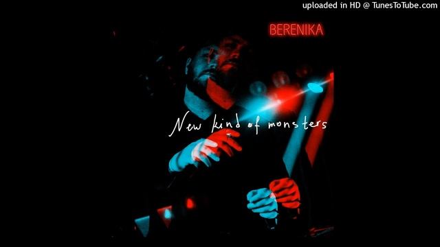 Berenika - New Kind of Monsters смотреть онлайн