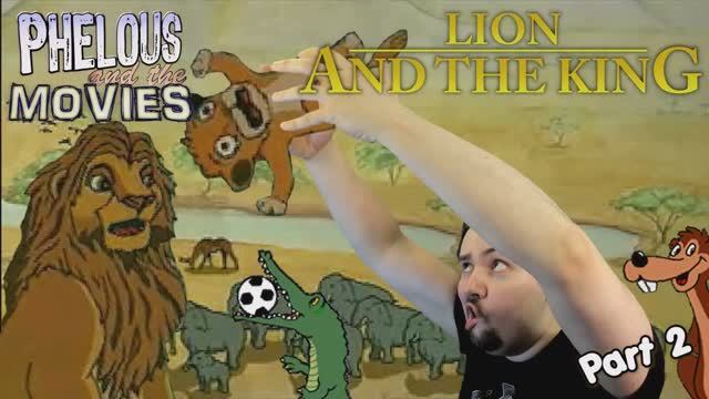 Lion and the King Part 2 [Phelous]