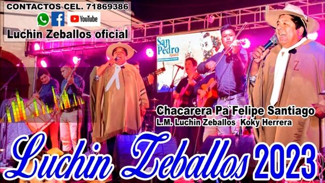 LUCHIN ZEBALLOS Chacarera Pa`Felipe Santiago L.M. Luchin Zeballos Koky Herrera смотреть онлайн
