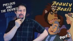 Beauty and the Beast Part 2 (Phelous)