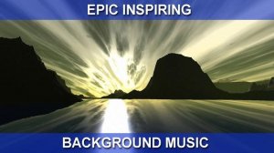 Epic Inspiring (Background Music)