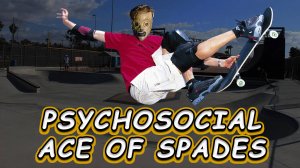 Psychosocial Ace of Spades Slipknot Motorhead мешап