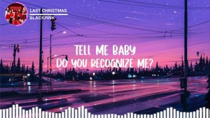 BLACKPINK  - LAST CHRISTMAS (Lyric Video)