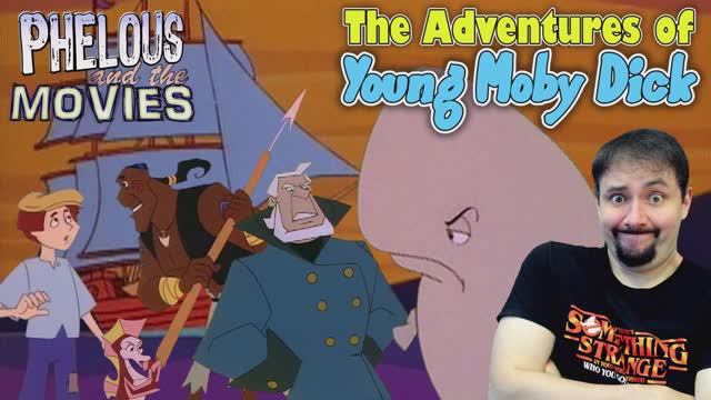 The Adventures of Young Moby-Dick (Phelous)