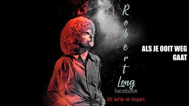Robert Long Als je ooit weg gaat смотреть онлайн