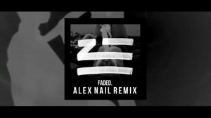 ZHU - Faded (Alex Nail Remix) Midtempo