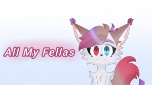 All My Fellas (перезалив)