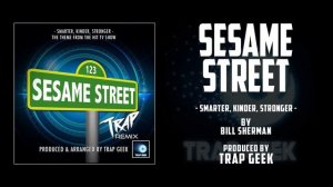 SESAME STREET - Smarter, Kinder, Stronger | TRAP VERSION By Bill Sherman | HBO