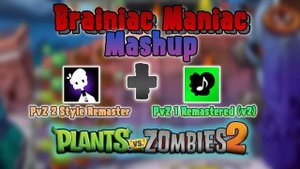 Brainiac Maniac (PvZ 2 Style Remaster) vs Brainiac Maniac Remastered (v2) |Mashup|