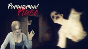 Paranormal Place (прохождение)