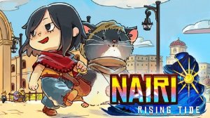 NAIRI Rising Tide Геймплей 2024