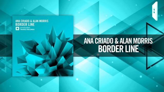 Ana Criado & Alan Morris - Border Line + Lyrics (Amsterdam Trance/RNM)